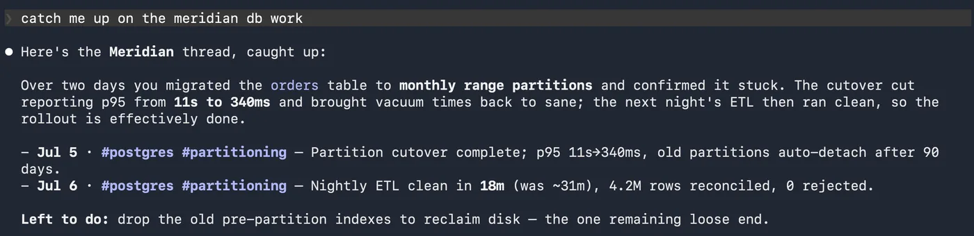 An AI agent in a terminal answering catch me up on the meridian db work with a summary built from CogniLog entries.